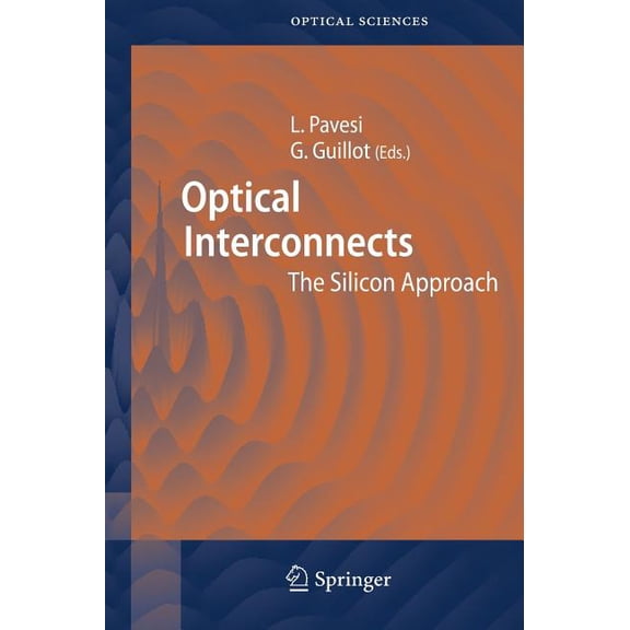 Springer Optical Sciences Optical Interconnects: The Silicon Approach, Book 119, (Hardcover)