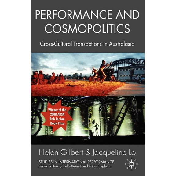 Studies in International Performance Performance and Cosmopolitics: Cross-Cultural Transactions in Australasia, (Paperback)