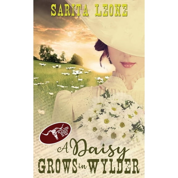 A Daisy Grows in Wylder (Paperback) by Sarita Leone
