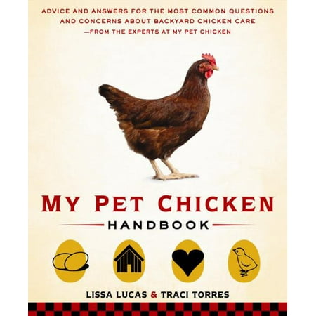 My Pet Chicken Handbook Sensible Advice And Savvy Answers For