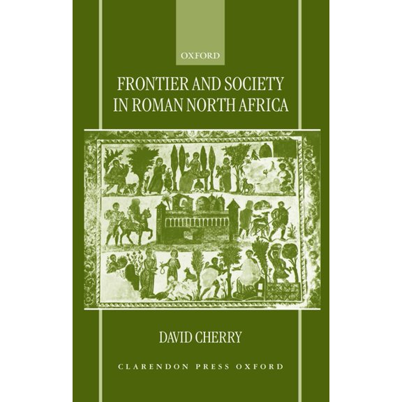 Frontier and Society in Roman North Africa, (Hardcover)