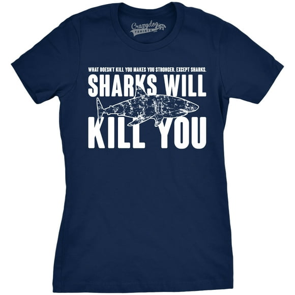 T-shirt pour Femmes Sharks Will Kill You Drôle Shark Sarcasme Nouveauté Chemises Offensantes (Marine) - m
