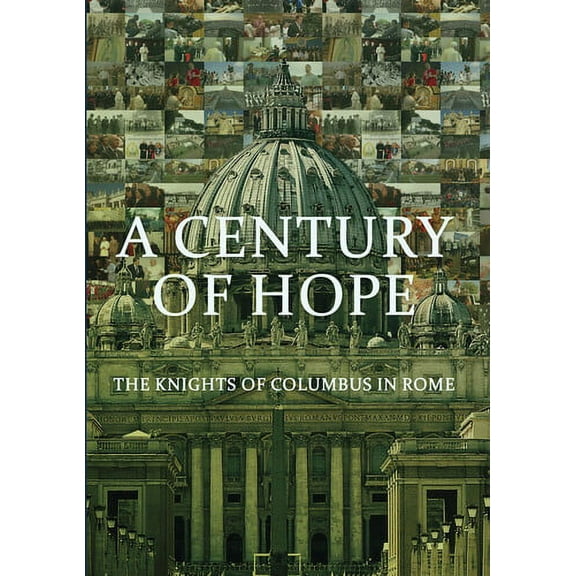 A Century Of Hope: The Knights Of Columbus In Rome (DVD), Knights of Columbus, Documentary