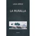 thumbnail image 1 of Libro La Muralla . The Wall Tapa Blanda, Autor Ligia Urroz, Editorial Naspec: Narratio Aspectabilis, 1 of 1