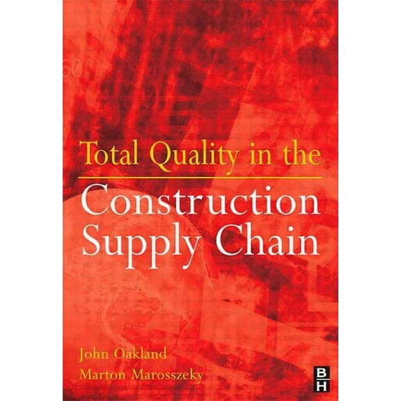 Total Quality in the Construction Supply Chain, (Paperback)