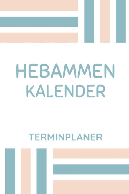 Hebammen Kalender Terminplaner : Hebamme Kalender 2020 - Terminkalender 