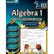 Mathflare Workbooks Algebra 1 Workbook 7th to 10th Grade: Grade 7-10 Algebra 1 Workbook, Solving and Simplifying Equations and Expressions, , Book 1, (Paperback)