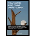 thumbnail image 1 of ESTAS COSAS JAMAS SUCEDEN NAVONA MIKA WALTARI, 1 of 1