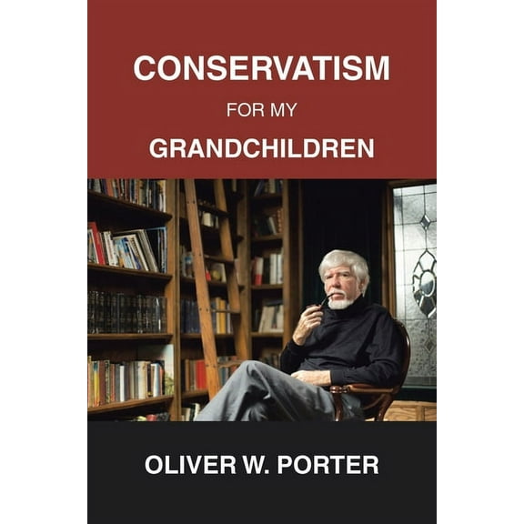 Conservatism for My Grandchildren