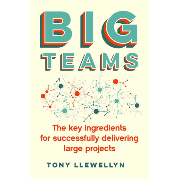 Pre-Owned Big Teams: The Key Ingredients for Successfully Delivering Large Projects (Paperback) 1788601041 9781788601047