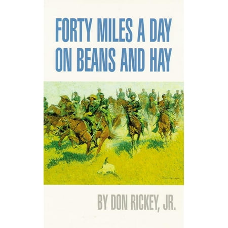 Forty Miles a Day on Beans and Hay : The Enlisted Soldier Fighting the Indian (The Best Hay Day Farm)