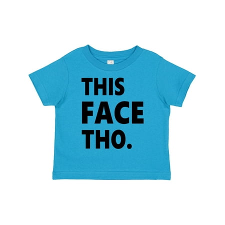 

Inktastic This Face Tho Gift Toddler Boy or Toddler Girl T-Shirt