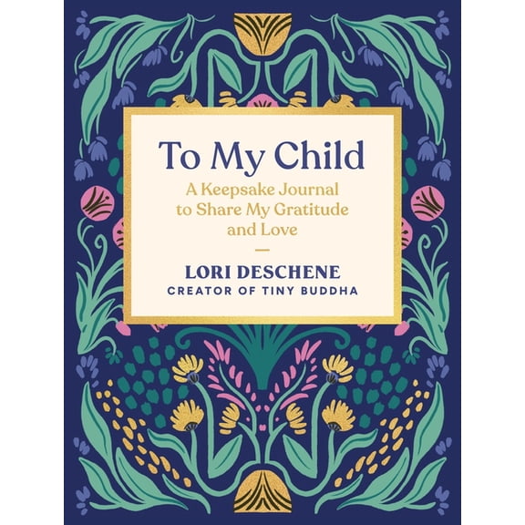 To My Child: A Keepsake Journal to Share My Gratitude and Love, (Hardcover)