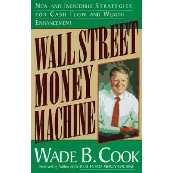 Pre-Owned Wall Street Money Machine: New and Incredible Strategies for Cash Flow and Wealth Enhancement (Hardcover) 0910019703 9780910019705