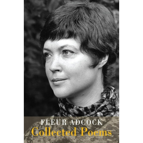 Fleur Adcock: Collected Poems (Hardcover)