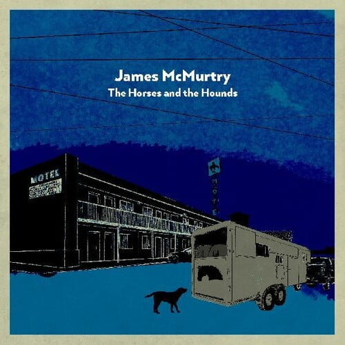 James McMurtry - The Horses And The Hounds - Music & Performance - CD