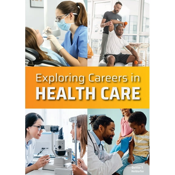 Exploring Careers in Health Care, (Hardcover)