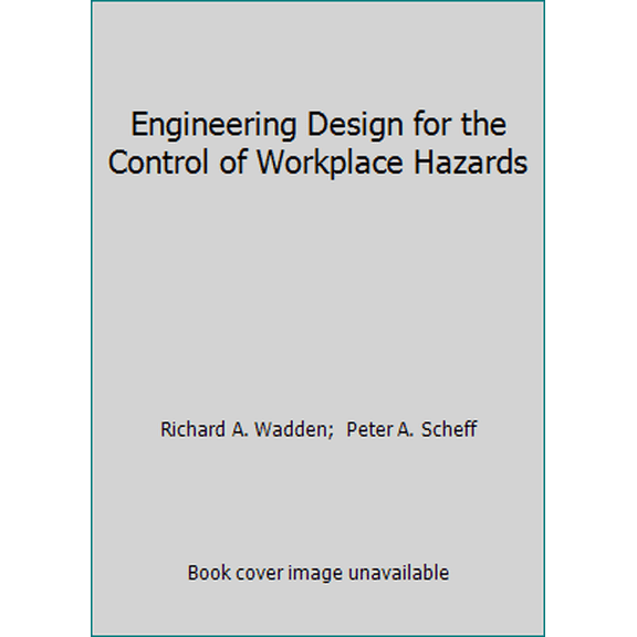 Pre-Owned Engineering Design for the Control of Workplace Hazards (Hardcover) 007067664X 9780070676640