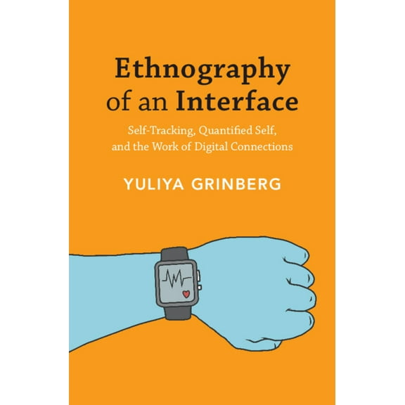 Ethnography of an Interface, (Paperback)