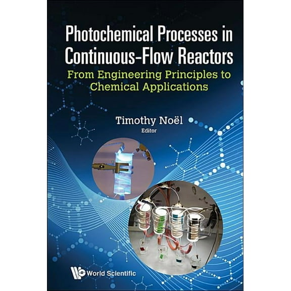 Photochemical Processes in Continuous-Flow Reactors, (Hardcover)