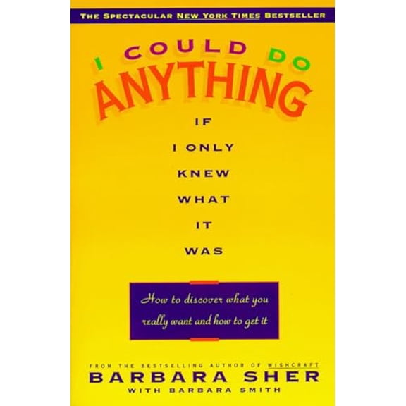 Pre-Owned I Could Do Anything If I Only Knew What It Was: How to Discover What You Really Want and How to Get It (Paperback) 0440505003 9780440505006