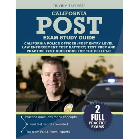 California Police Officer Exam Study Guide : : California Post (Post Entry-Level Law Enforcement Test Battery) Test Prep and Practice Test Questions for the (Best Police Exam Study Guide)