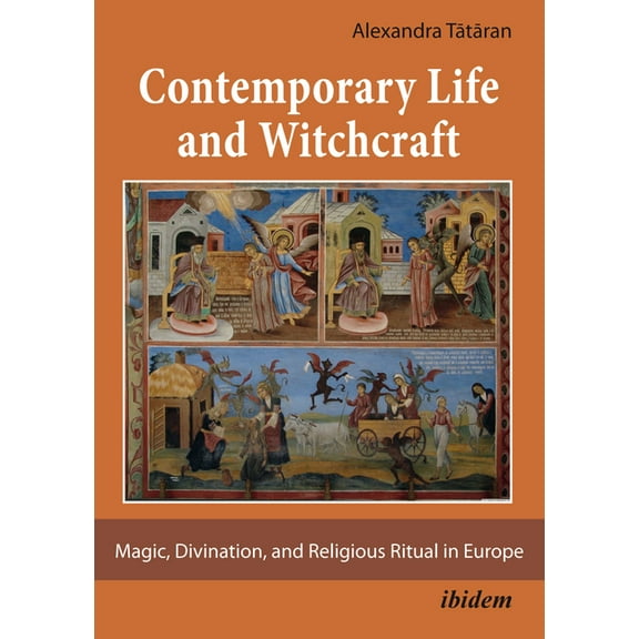 Contemporary Life and Witchcraft: Magic, Divination, and Religious Ritual in Europe (Paperback)