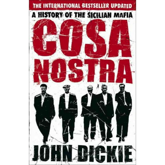 Cosa Nostra: a History of the Sicilian Mafia