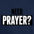 thumbnail image 3 of CafePress - Need Prayer T Shirt - Men's Classic Graphic Cotton T-Shirt, 3 of 5