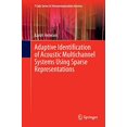 thumbnail image 1 of Adaptive Identification of Acoustic Multichannel Systems Using Sparse Representations (T-Labs Series in Telecommunication Services), 1 of 1