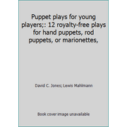 Puppet plays for young players;: 12 royalty-free plays for hand puppets, rod puppets, or marionettes,, Used [Paperback]