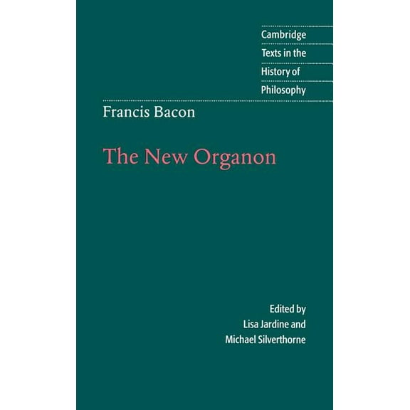 Cambridge Texts in the History of Philos Francis Bacon: The New Organon, (Hardcover)