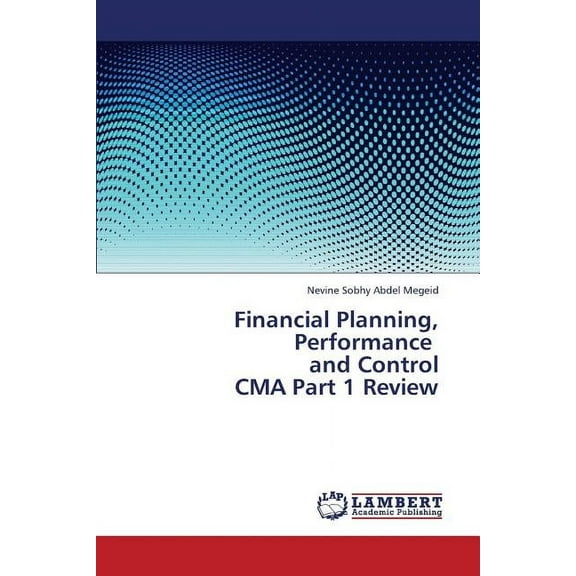 Financial Planning, Performance and Control CMA Part 1 Review (Paperback)
