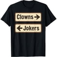 thumbnail image 2 of 100% Cotton Unisex Clowns and Jokers Funny Sarcastic Direction Quote T-Shirt, 2 of 5