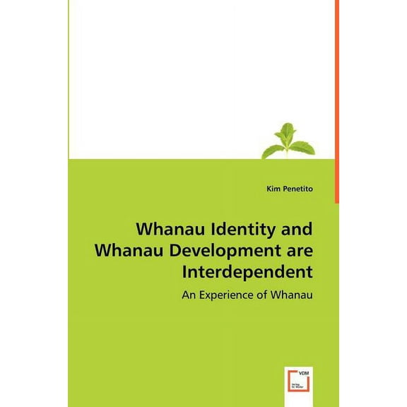 Whanau Identity and Whanau Development are Interdependent (Paperback)