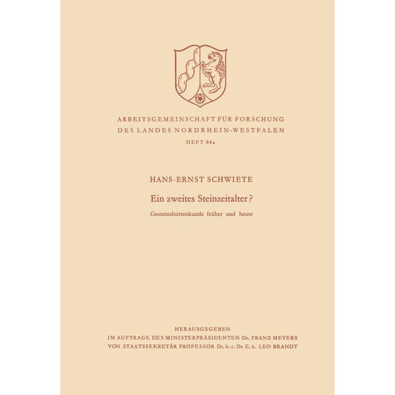 Arbeitsgemeinschaft FÃ¼r Forschung Des La Ein Zweites Steinzeitalter?: GesteinshÃ¼ttenkunde FrÃ¼her Und Heute, Book 84, (Paperback)