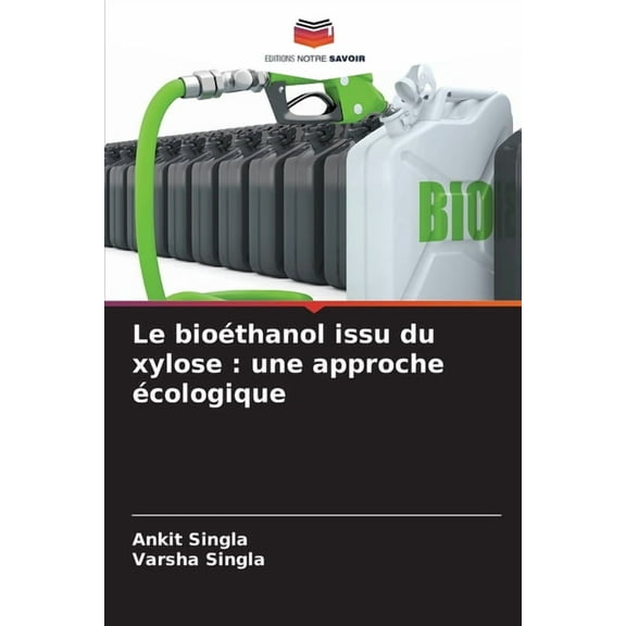 Le bioéthanol issu du xylose: une approche écologique, (Paperback)