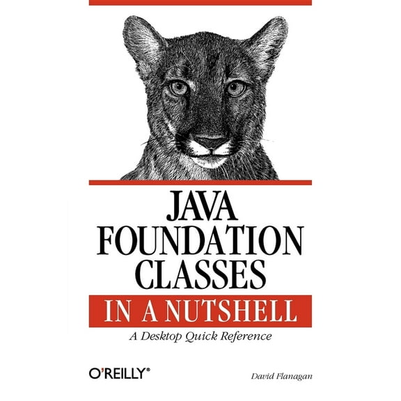 Pre-Owned Java Foundation Classes in a Nutshell: A Desktop Quick Reference (Paperback) 1565924886 9781565924888