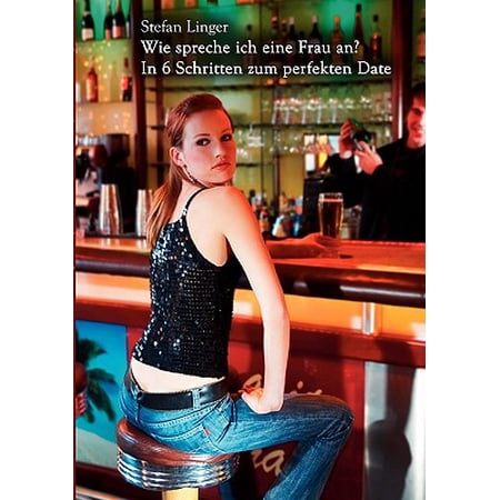 Wie spreche ich eine frau an in 6 schritten zum perfekten date Wie spreche ich eine frau an in 6 schritten zum perfekten date