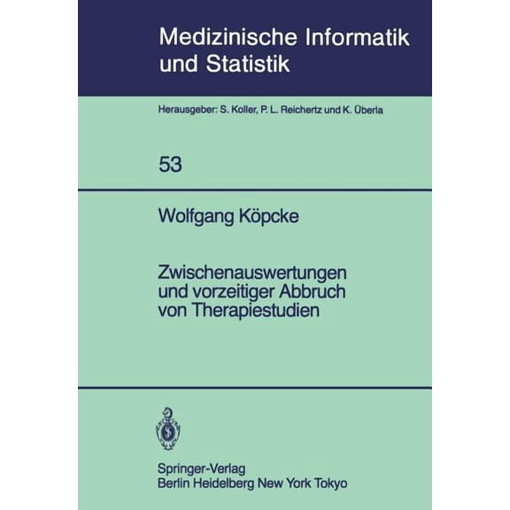 Medizinische Informatik, Biometrie Und E Zwischenauswertungen Und Vorzeitiger Abbruch Von Therapiestudien: Gemischte Strategien Bei Gruppensequentiellen Methoden, Book 53, (Paperback)
