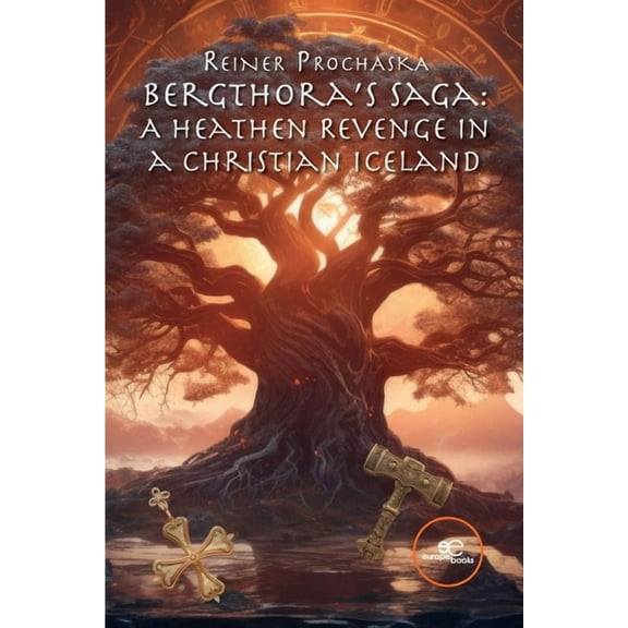 Bergthora's Saga: A Heathen Revenge in a Christian Iceland, (Paperback)