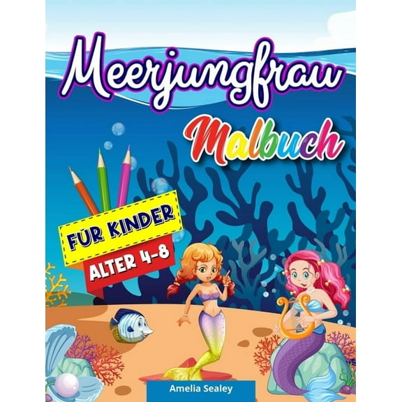 Meerjungfrau Malbuch für Kinder: Meerjungfrau Färbung Seiten, Niedliche Meerestiere Färbung Buch für Kinder, Entspannend, (Paperback)