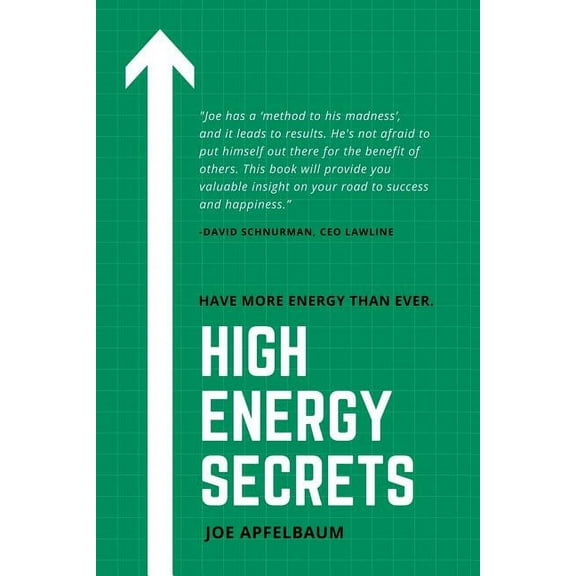 High Energy Secrets: How I lost 95 pounds, kept it off and have higher energy levels than ever! Paperback Joe Apfelbaum