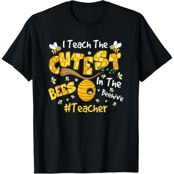 Exquisite and comfortable- I Teach The Cutest Bees In The Beehive Teacher T-Shirt