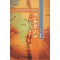 EndoTravel: My fight against Endometriosis: Diagnosis, Surgery, Travel, Resilience. (Paperback)