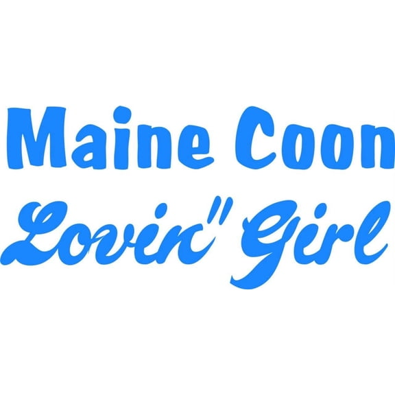 Living Room Art Maine Coon Lovin Girl Cat Quote Animal Removable Stick On Print 10x22