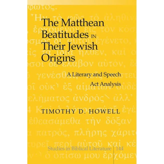 Studies in Biblical Literature: The Matthean Beatitudes in Their Jewish Origins (Hardcover)