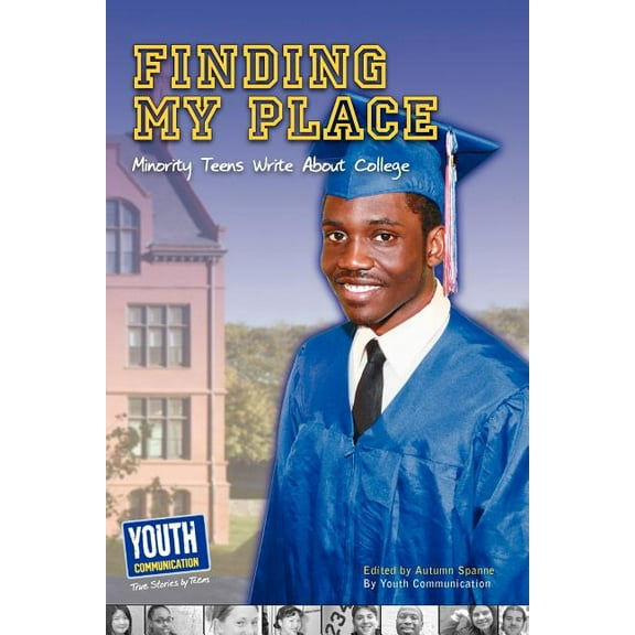 Finding My Place: Minority Teens Write about College, (Paperback)
