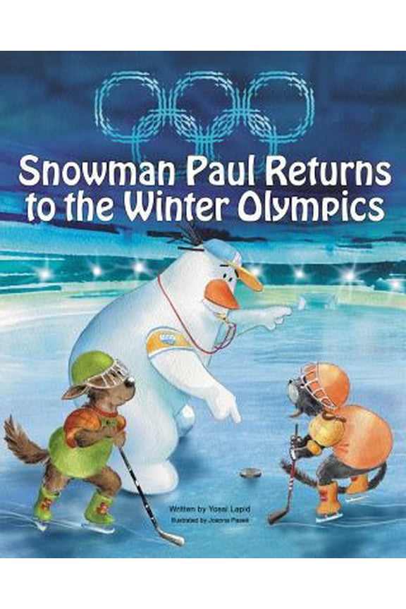 Pre-Owned Snowman Paul Returns to the Winter Olympics (Paperback) 0999336142 9780999336144