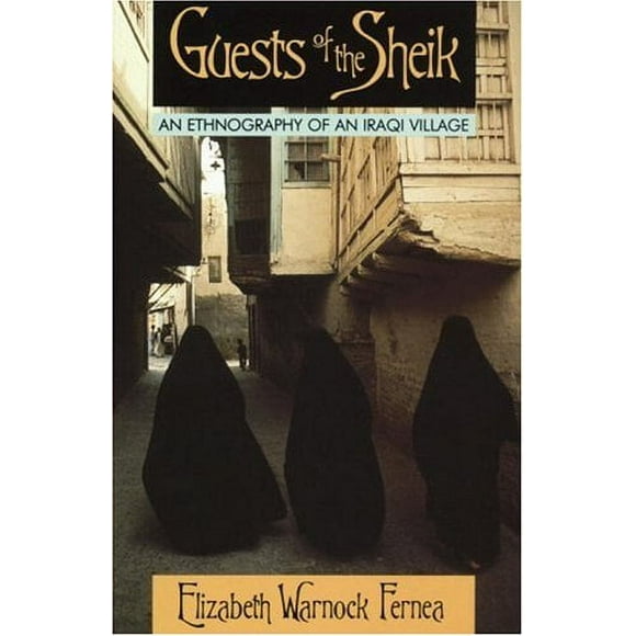 Pre-Owned Guests of the Sheik : An Ethnography of an Iraqi Village 9780385014854